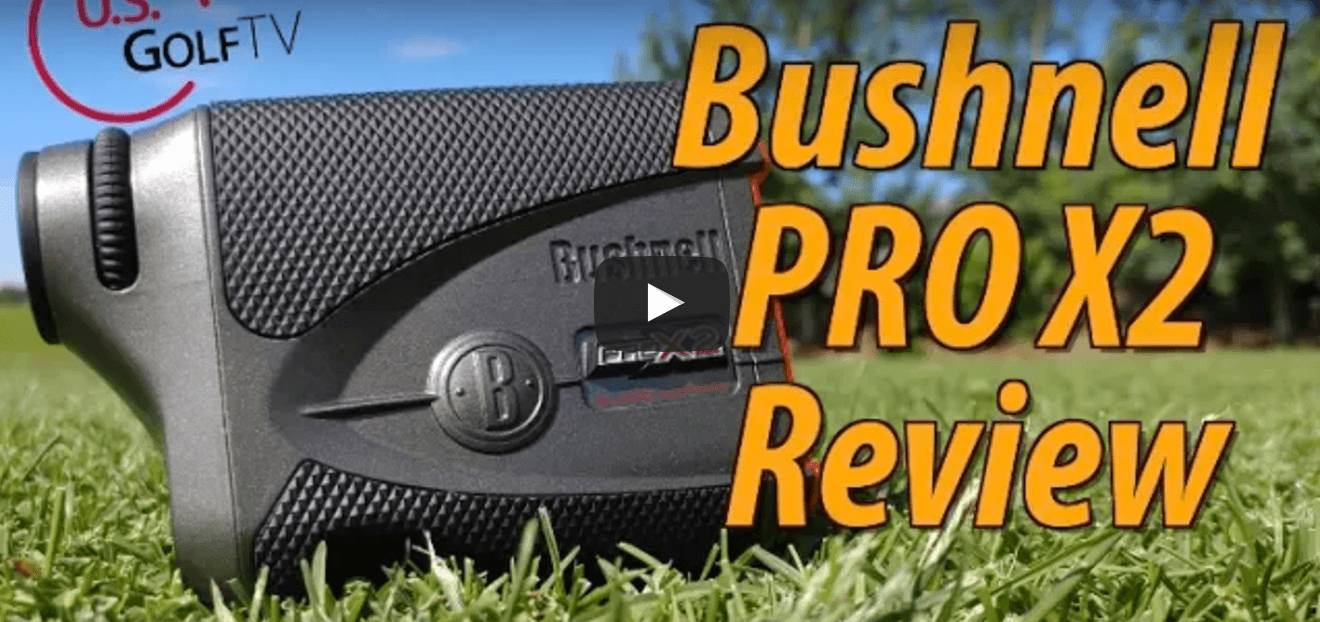 The Bushnell Pro X2 Rangefinder Review [VIDEO] USGolfTV